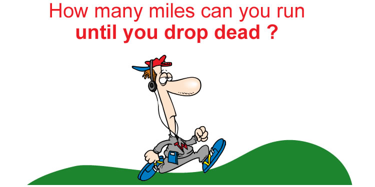 How many miles can you run until you drop dead
